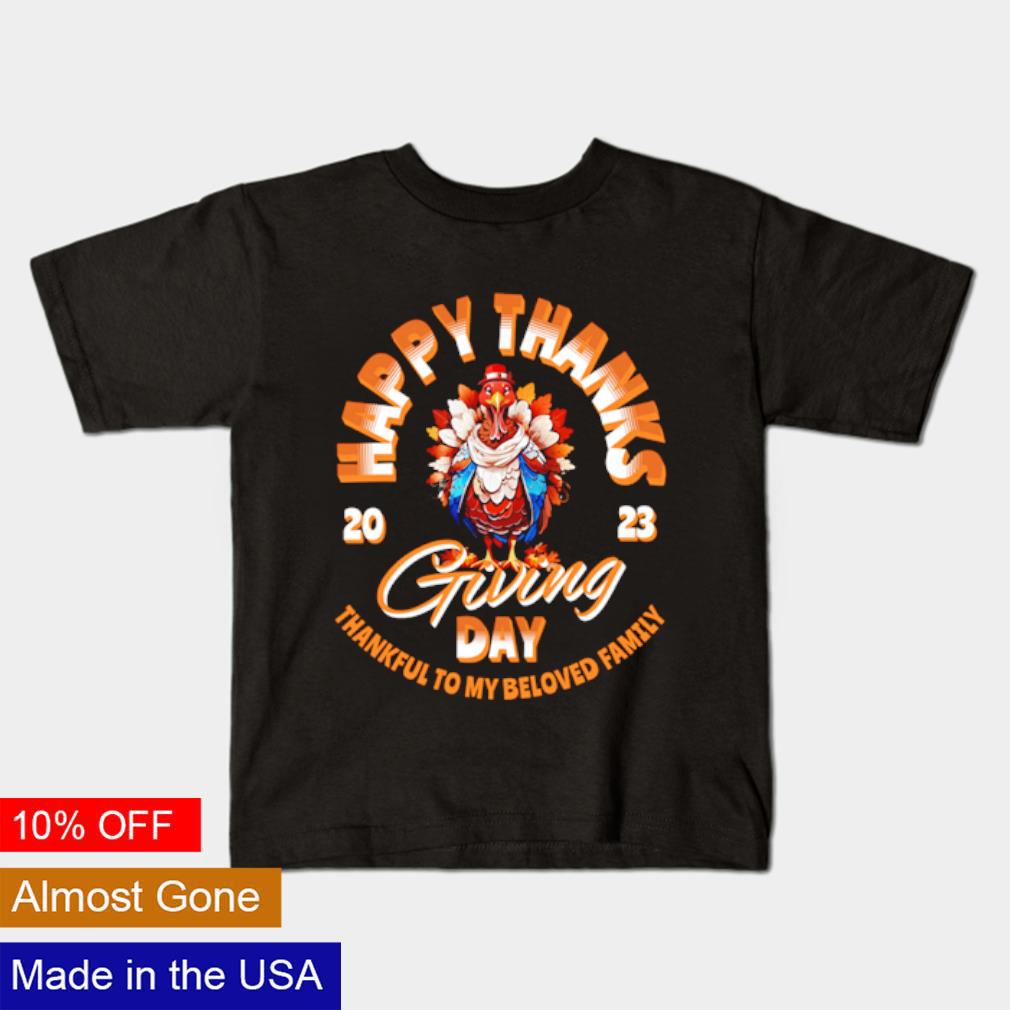 Happy Thanksgiving Day 2023 thankful to my beloved family shirt