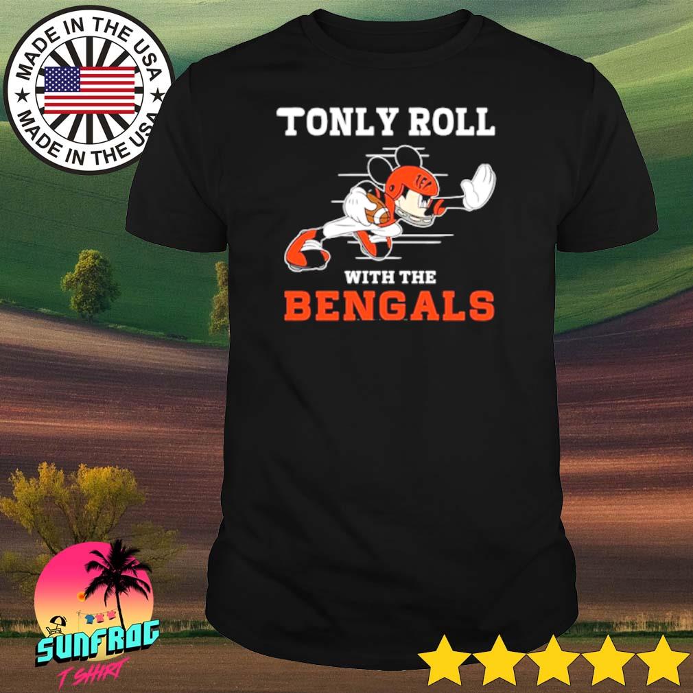 Mickey Mouse I only roll with the Bengals shirt
