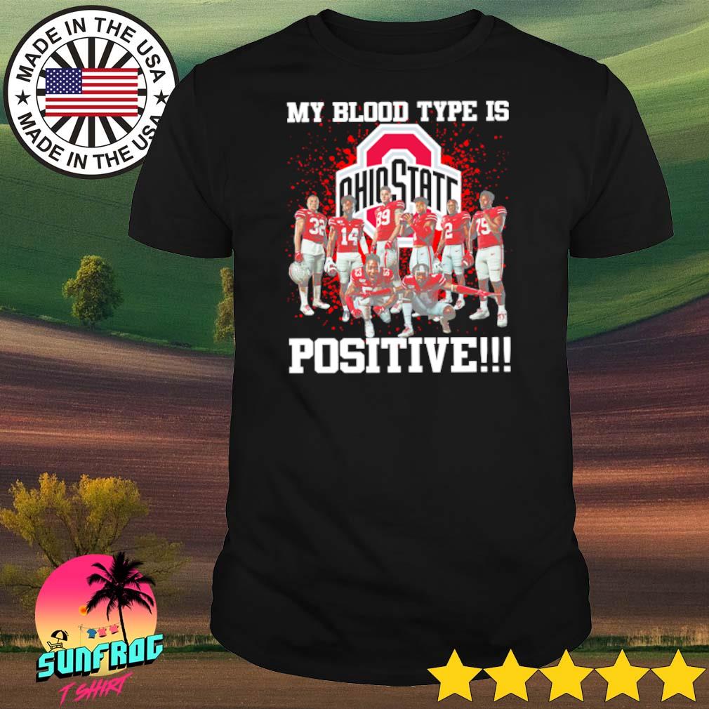 Ohio State Buckeyes my blood type is positive shirt