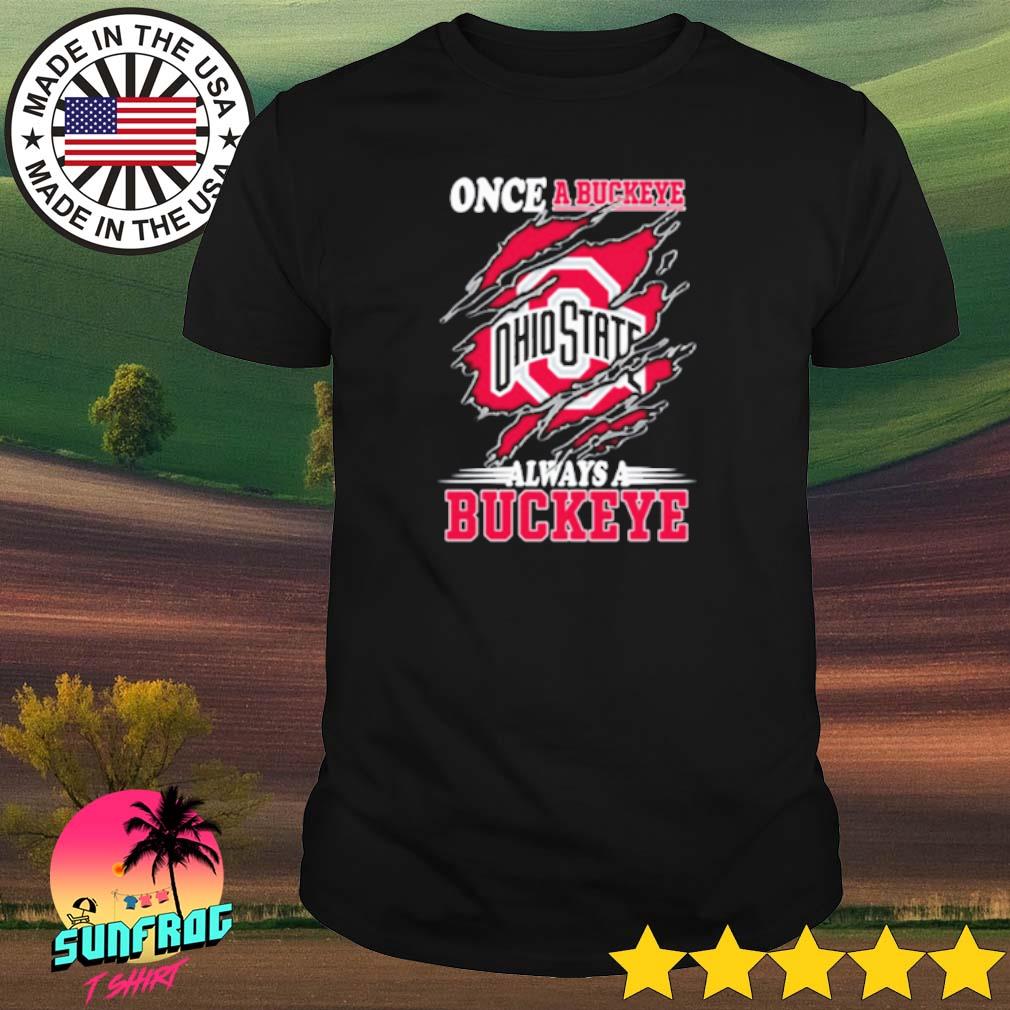 Ohio State Buckeyes once a Buckeye always a Buckeye shirt