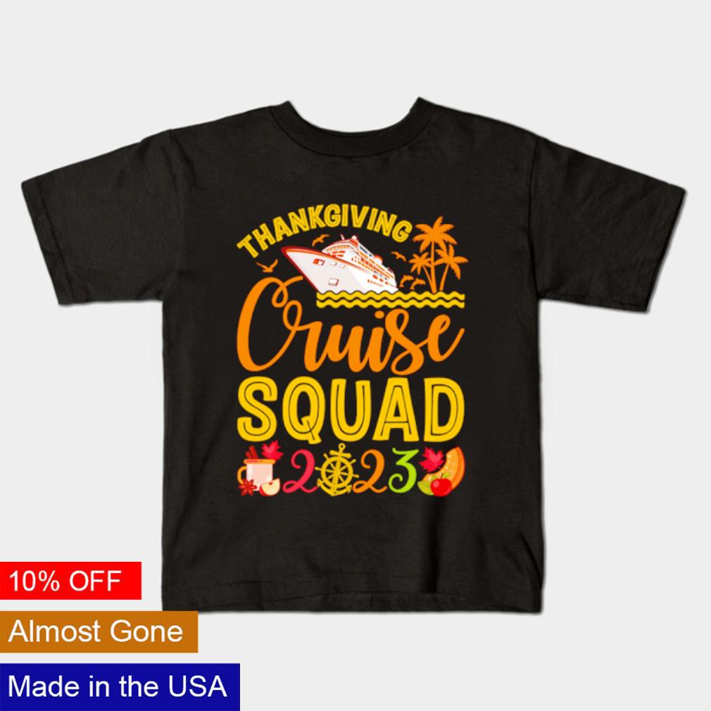 Thanksgiving cruise squad 2023 shirt