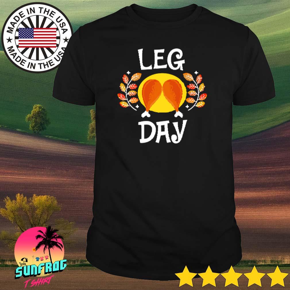 Thanksgiving Leg Day shirt