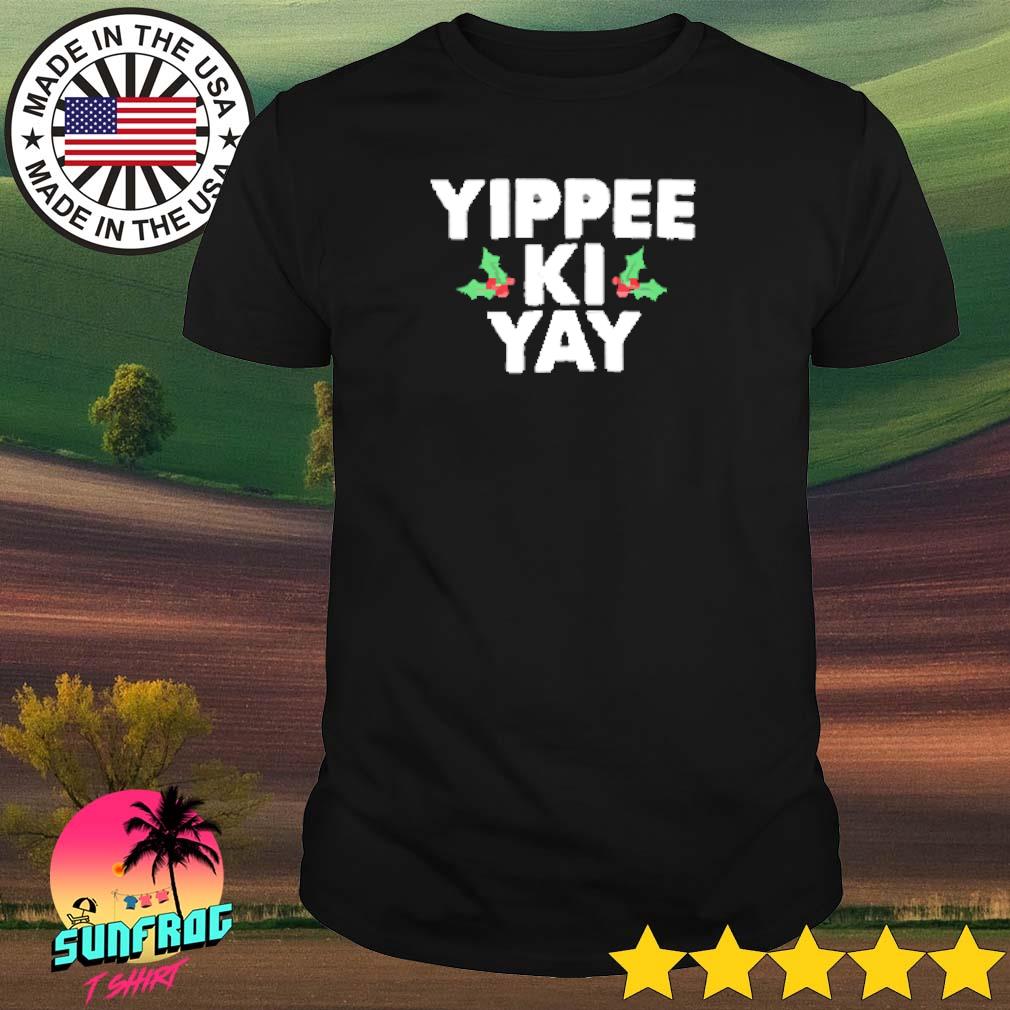 Yippee Ki Yay shirt