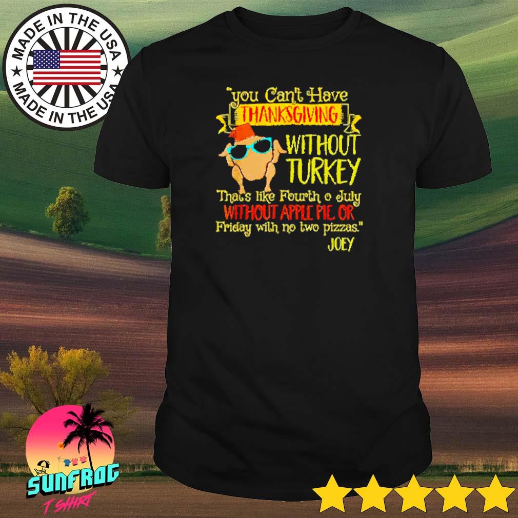 You can’t have thanksgiving without turkey shirt