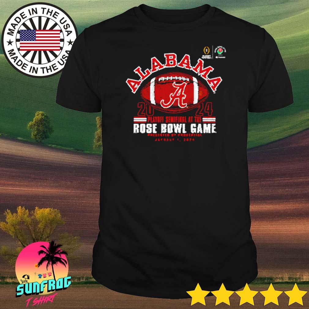 Alabama Crimson Tide Playoff Semifinal At The Rose Bowl Game 2024 Shirt   Alabama Crimson Tide Playoff Semifinal At The Rose Bowl Game 2024 Shirt Shirt 