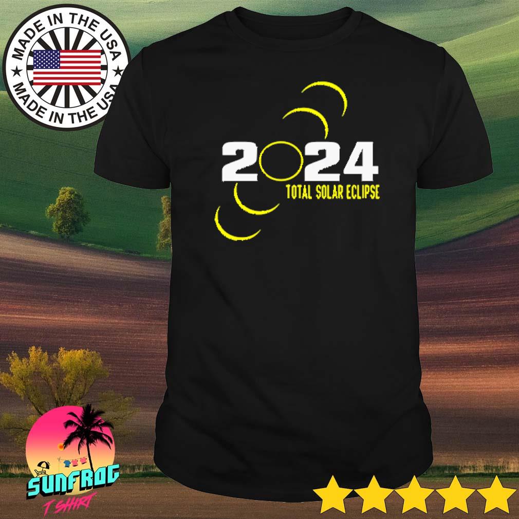 Total Solar Eclipse 2024 Shirt Hoodie Sweater Long Sleeve And Tank Top   Total Solar Eclipse 2024 Shirt Shirt 