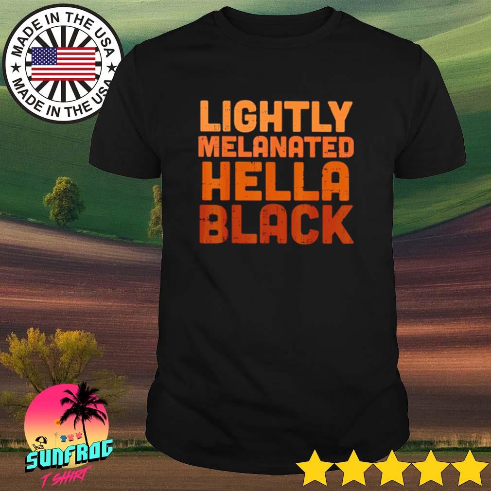 lightly melanated shirt