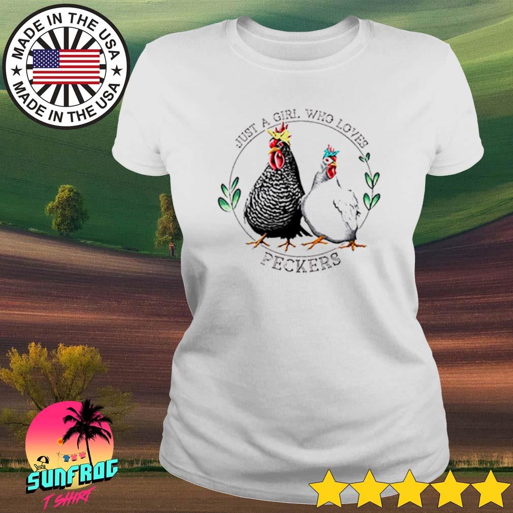 Chickens Just A Girl Who Loves Peckers Shirt Hoodie Sweater Long Sleeve And Tank Top