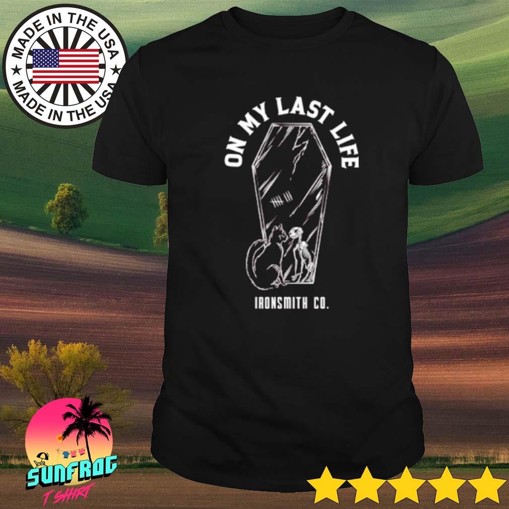 On my last life shirt Clearance