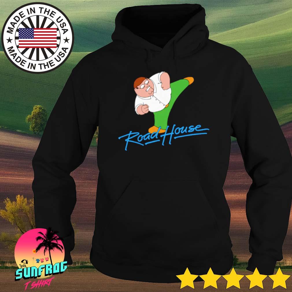 Peter Griffin Roadhouse shirt, hoodie, sweater, long sleeve and tank top